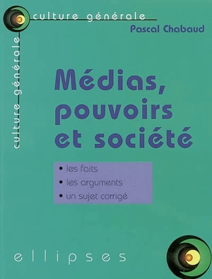 Médias, pouvoirs et société - Pascal Chabaud