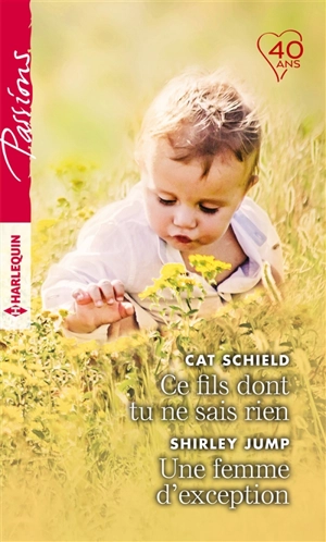 Ce fils dont tu ne sais rien. Une femme d'exception - Cat Schield