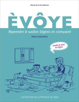 Evôye : apprendre le wallon liégeois en s'amusant - Emile Meurice