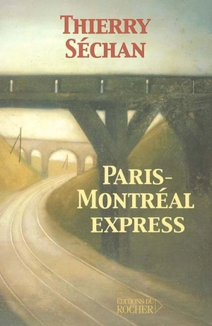 Paris-Montréal express - Thierry Séchan