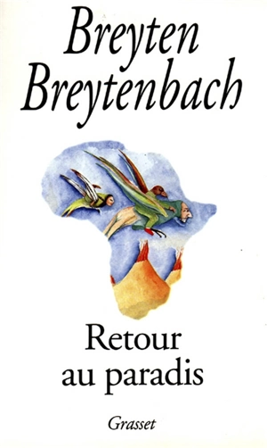 Retour au paradis : journal africain - Breyten Breytenbach