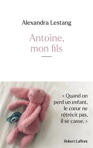 Antoine, mon fils - Alexandra Lestang