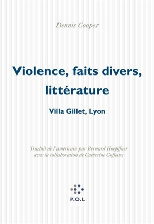 Violence, faits divers, littérature : villa Gillet, Lyon, 19 janvier 2004 - Dennis Cooper