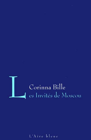 Les invités de Moscou - Stéphanie Corinna Bille