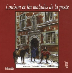 Louison et les malades de la peste - Marianne Vanhecke