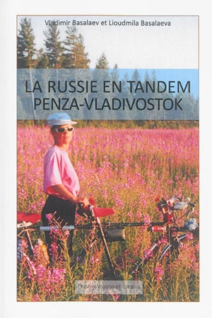 En tandem de Penza à Vladivostok et l'océan Pacifique - Vladimir Basalaev