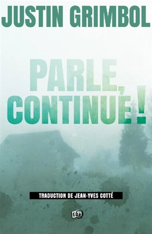 Parle, continue ! - Justin Grimbol