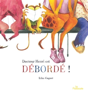 Docteur Henri est débordé ! - Lilas Cognet