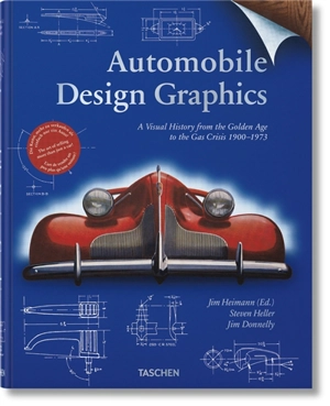 Automobile design graphics : a visual history from the golden age to the gas crisis 1900-1973 - Steven Heller