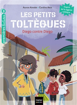 Les petits Toltèques. Vol. 5. Diego contre Diego - Aurore Aimelet
