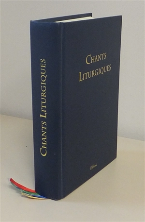 Chants liturgiques : pour chanter durant toute l'année liturgique : chant grégorien, motets polyphoniques, cantiques en français