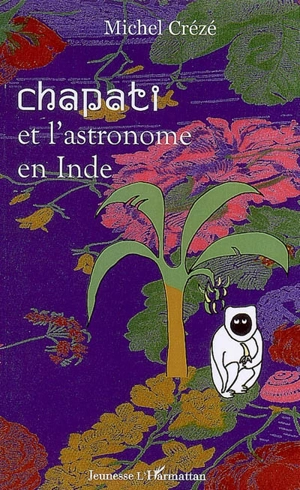 Chapati et l'astronome en Inde - Michel Crézé