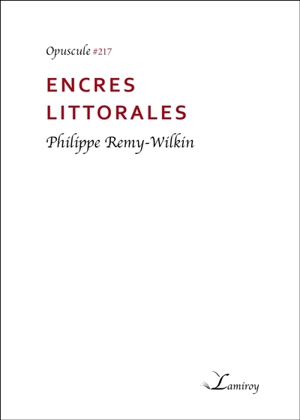 Encres littorales - Philippe Remy-Wilkin