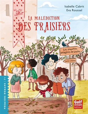 Les enquêtes potagères de Loulou. La malédiction des fraisiers - Isabelle Cabrit