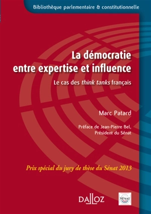 La démocratie entre expertise et influence : le cas des think tanks français - Marc Patard