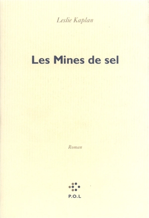 Les Mines de sel - Leslie Kaplan