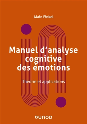 Manuel d'analyse cognitive des émotions : théorie et applications - Alain Finkel