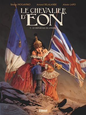 Le chevalier d'Eon. Vol. 3. Le crépuscule de Londres - Simona Mogavino