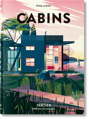 Cabins. Hütten. Cabanes - Philip Jodidio