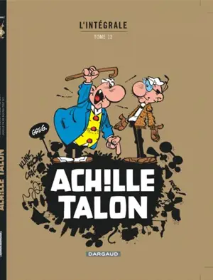 Achille Talon : l'intégrale. Vol. 12 - Greg