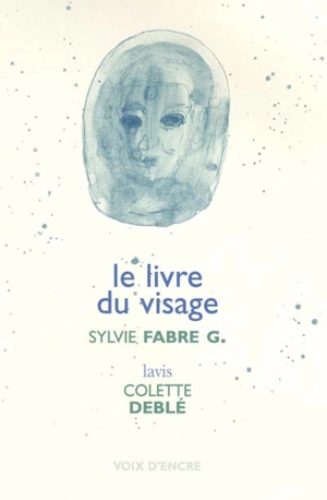 Le livre du visage - Sylvie Fabre G.