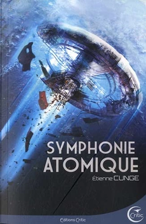 Symphonie atomique - Etienne Cunge