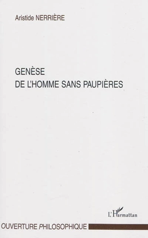 Genèse de l'homme sans paupières - Aristide Nerrière