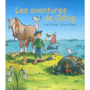 Les aventures de Jobig - Lulu Moisan