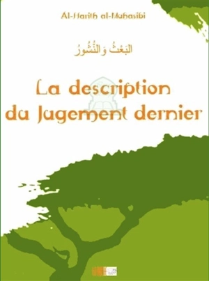 La description du jugement dernier - al-Harith ibn Asad al- Muhâsibî