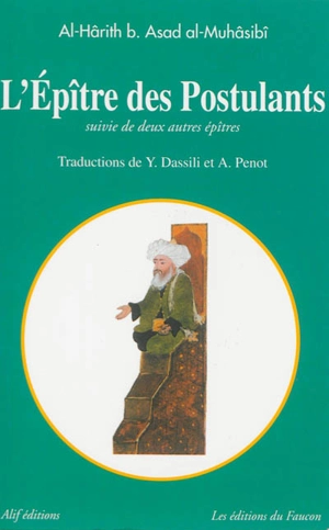 L'épître des postulants : suivie de deux autres épîtres - al-Harith ibn Asad al- Muhâsibî