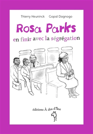 Rosa Parks : en finir avec la ségrégation - Thierry Heuninck