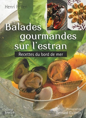 Balades gourmandes sur l'estran : recettes du bord de mer - Henri Pellen