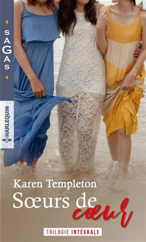 Soeurs de coeur : trilogie intégrale - Karen Templeton