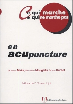 Ce qui marche, ce qui ne marche pas en acupuncture - Bernard Maire