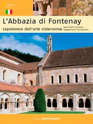 Abbaye de Fontenay (en italien) : chef-d'oeuvre cistercien - Frédéric Sartiaux