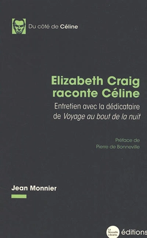 Elizabeth Craig raconte Céline : entretien avec la dédicataire de Voyage au bout de la nuit - Elizabeth Craig