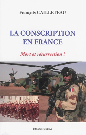 La conscription en France : mort et résurrection ? - François Cailleteau