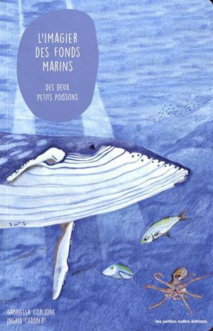 L'imagier des fonds marins des deux petits poissons - Ingrid Chabbert