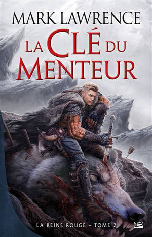 La reine rouge. Vol. 2. La clé du menteur - Mark Lawrence