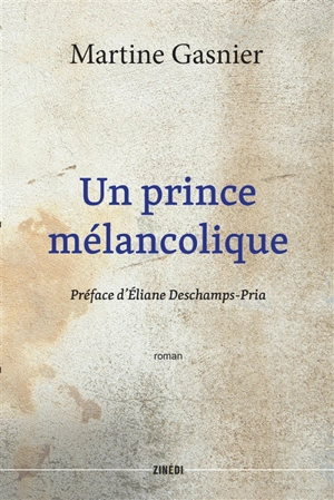 Un prince mélancolique - Martine Gasnier