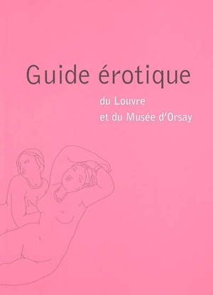 Guide érotique du Louvre et du musée d'Orsay - Jean-Manuel Traimond