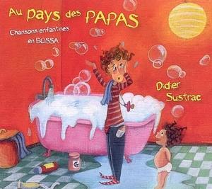 Au pays des papas : chansons enfantines en bossa