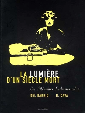 Les mémoires d'Amoros. Vol. 2. La lumière d'un siècle mort - Felipe Hernandez Cava