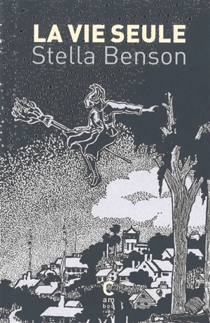 La vie seule - Stella Benson