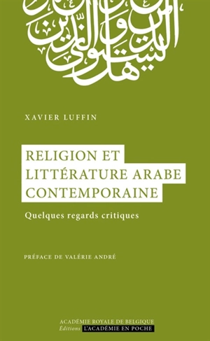 Religion et littérature arabe contemporaine : quelques regards critiques - Xavier Luffin