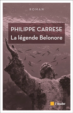 La légende Belonore - Philippe Carrese