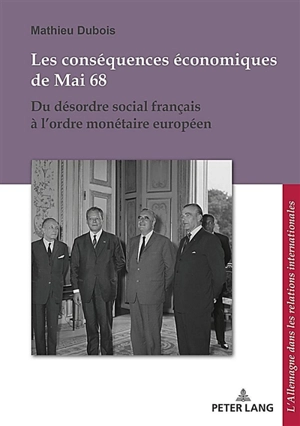 Les conséquences économiques de mai 68 : du désordre social français à l'ordre monétaire européen - Mathieu Dubois