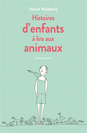 Histoires d'enfants à lire aux animaux - Hervé Walbecq