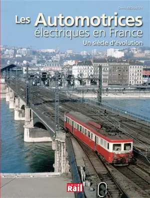 Les automotrices électriques en France : un siècle d'évolution - Denis Redoutey