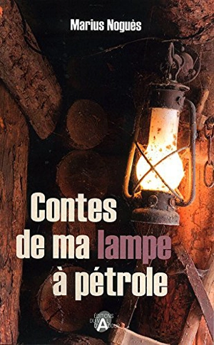 Contes de ma lampe à pétrole - Marius Noguès